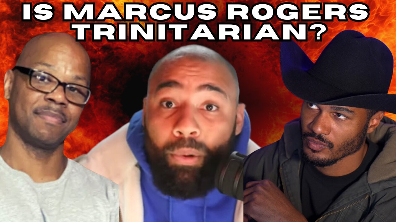 Is Marcus Rogers A Trinitarian Now?