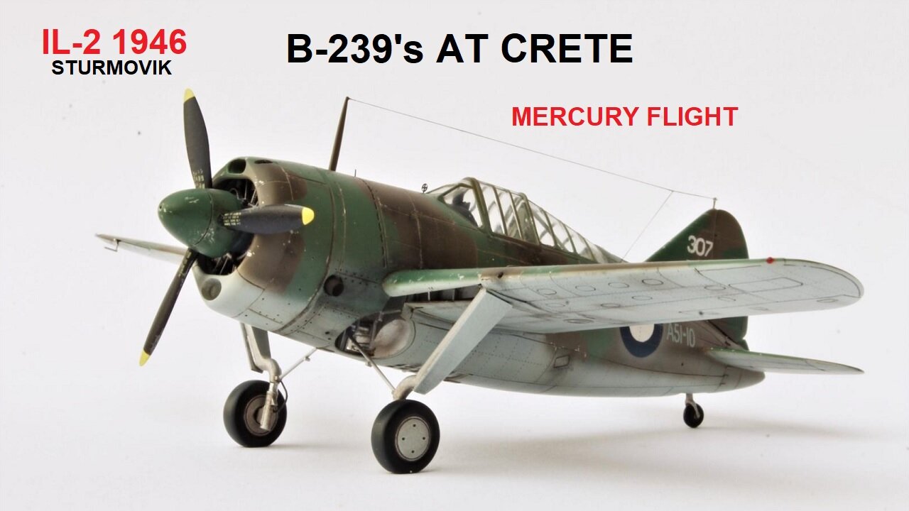 Mercury Flight B239's at Crete IL-2 1946 Fictional Scenario