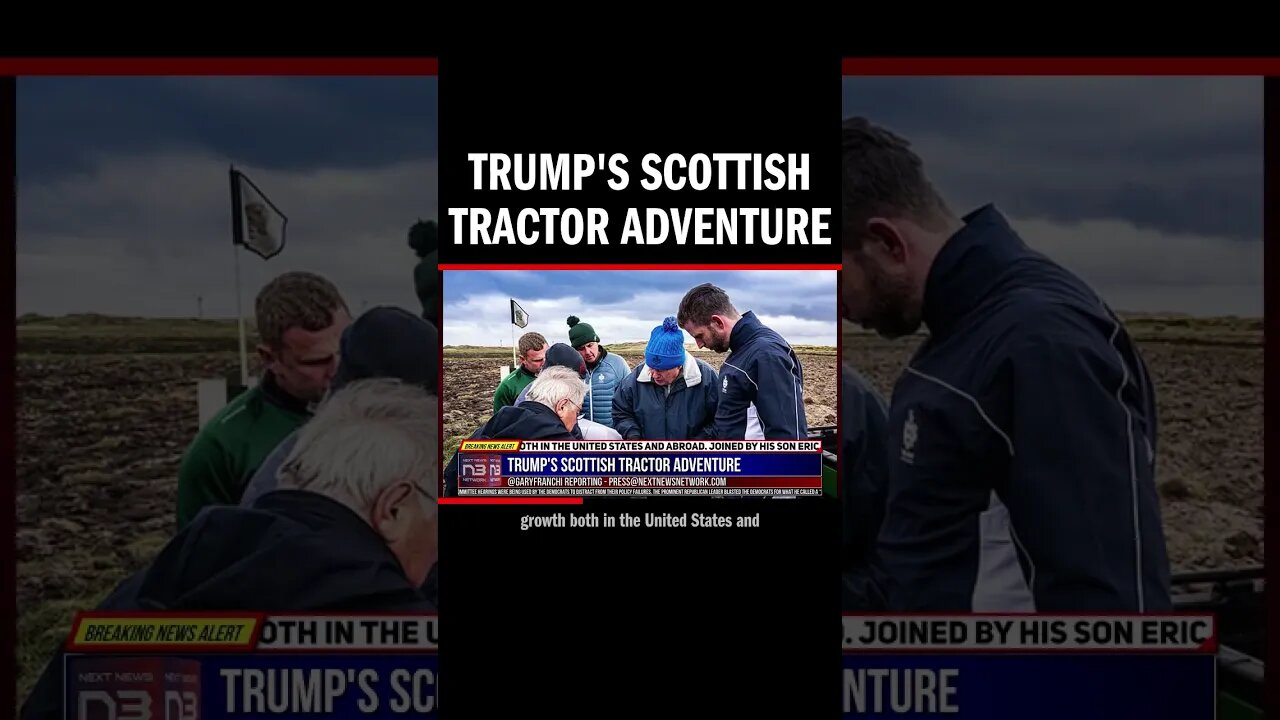 Trump's Scottish Tractor Adventure