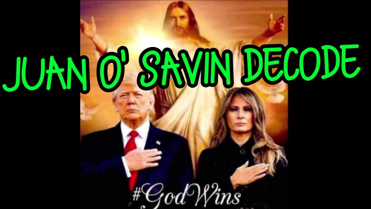 JUAN O' SAVIN DECODE - Very Sincerely PATRIOTIC! #GOD WINS!!!