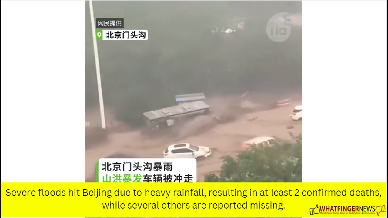 Severe floods hit Beijing due to heavy rainfall, resulting in at least 2 confirmed deaths