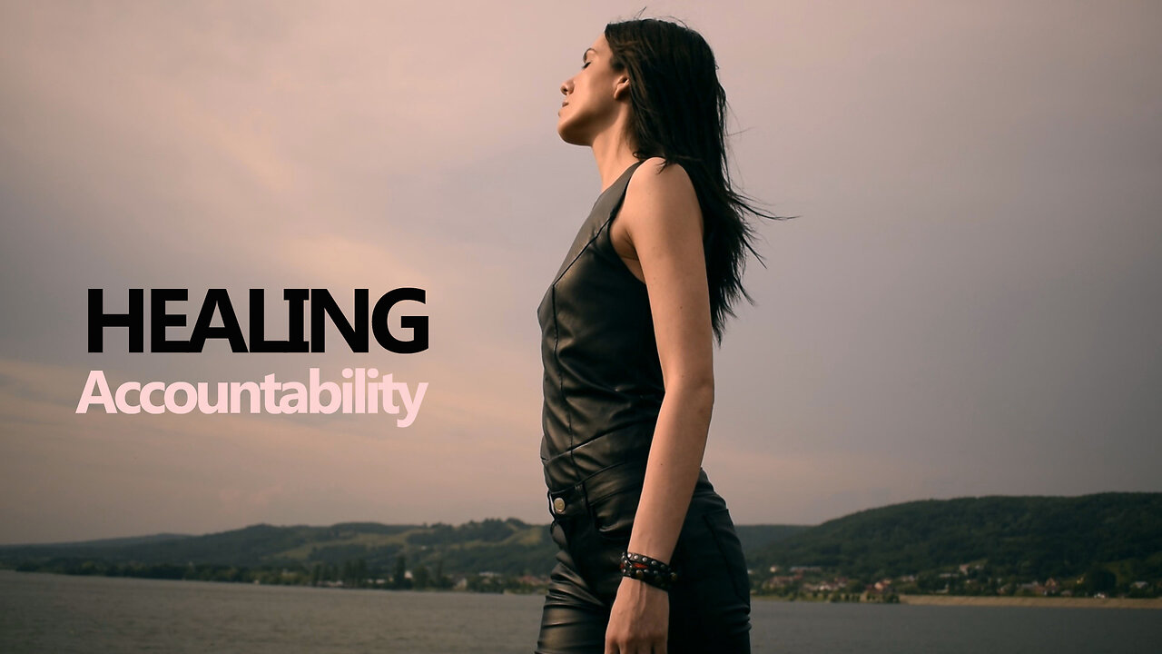 Dana Tue - HL Movie | Part III HEALING | Accountability