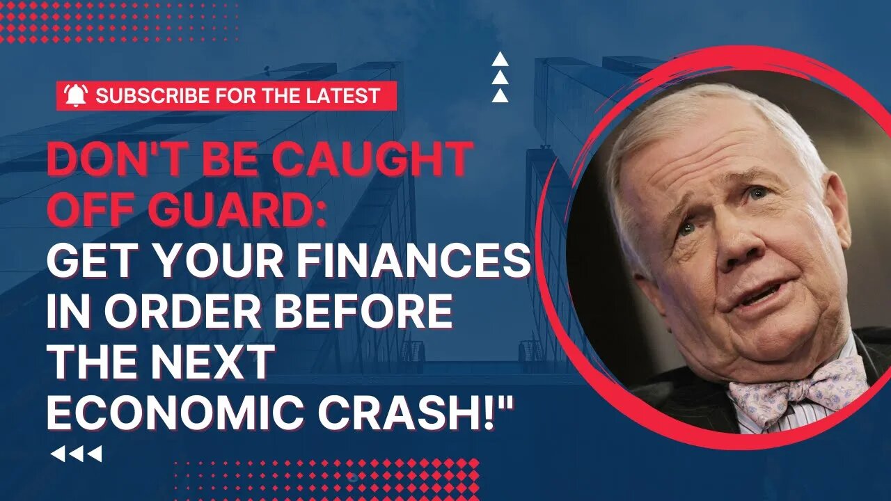 Protect Your Finances: Prepare for the Worst | Jim Rogers
