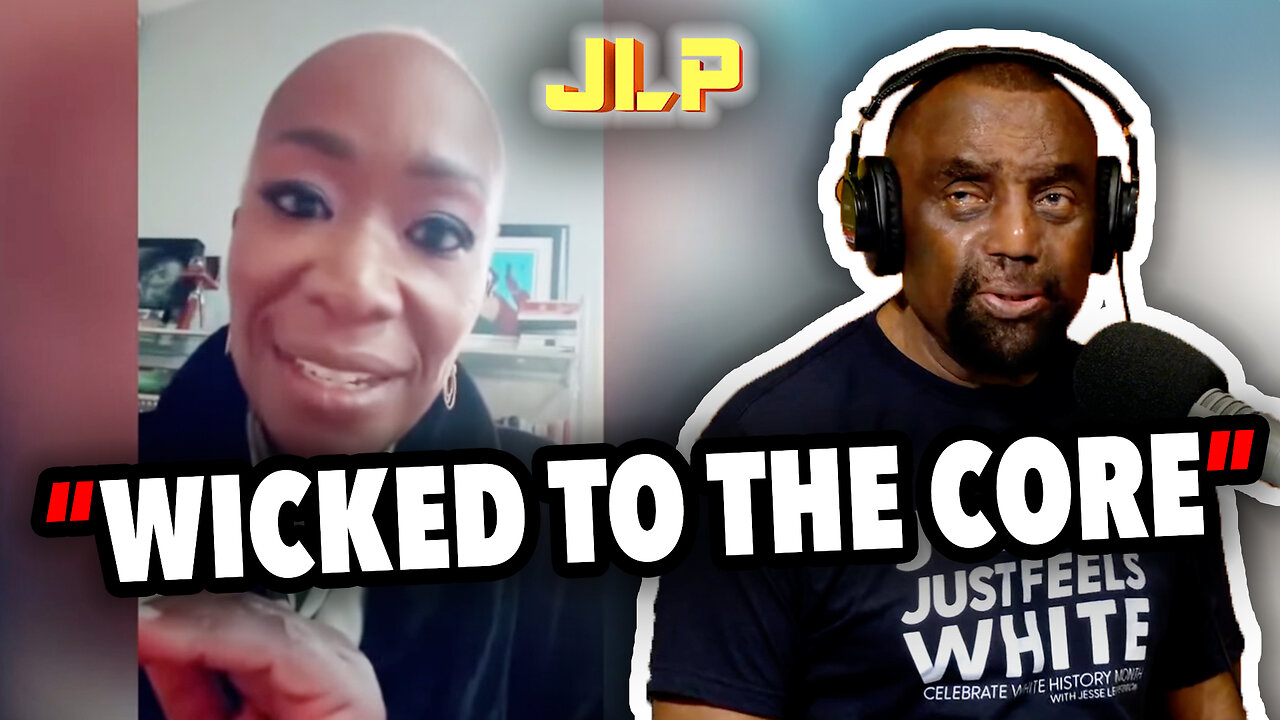 Joy Reid is "WICKED TO THE CORE" | JLP