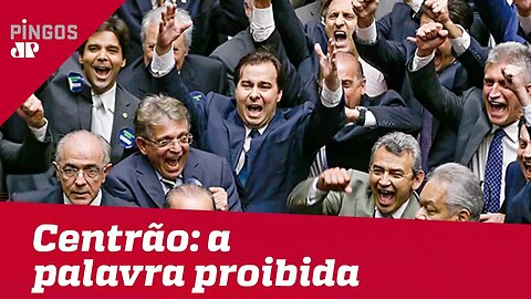Centrão vira palavra proibida na Câmara