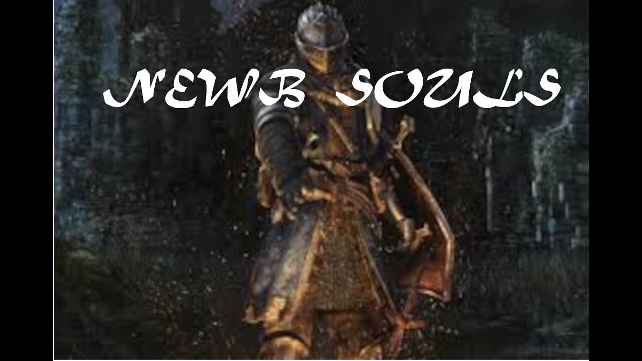 Newb Souls: ONWARD!!! Maxing out my axe.