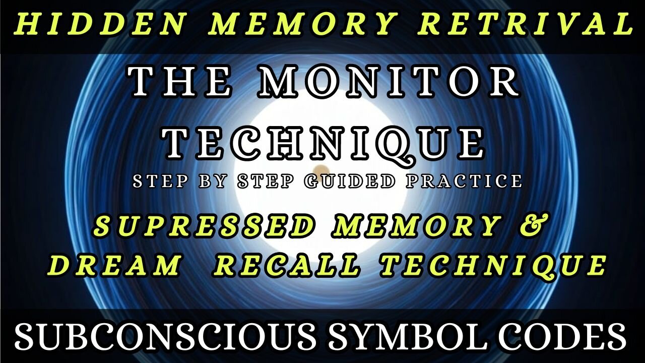 Unlock Hidden Memories with the Monitor Technique: A Guided Dream Recall Practice