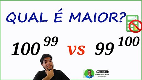 Comparando: 100^99 e 99^100, qual é maior?