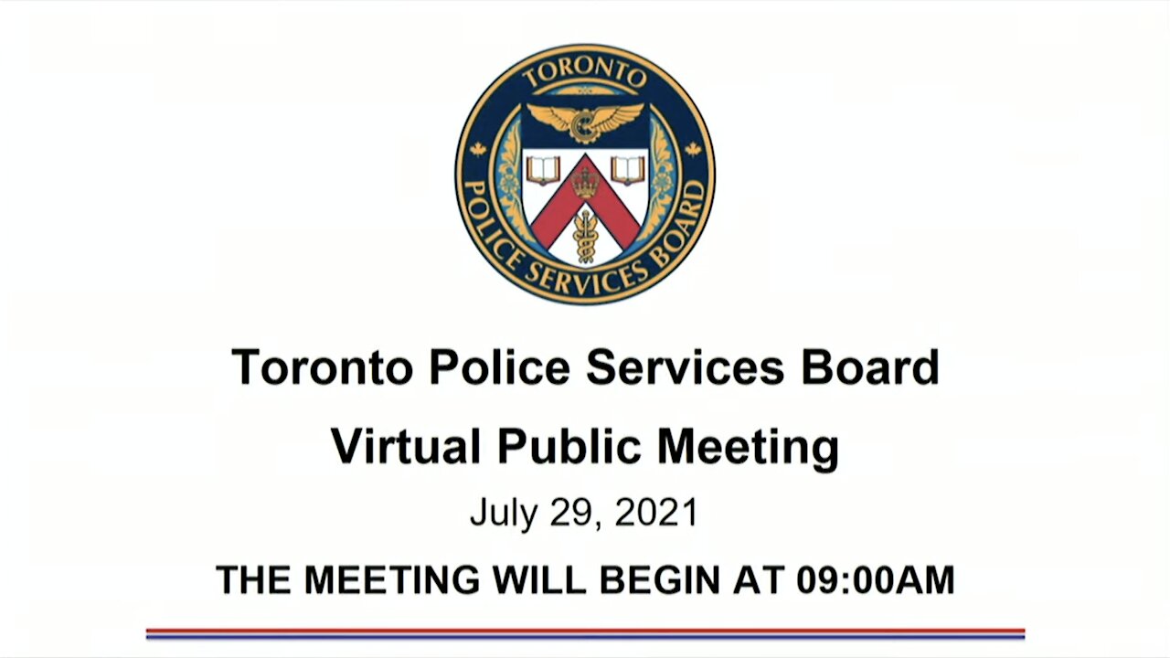 Toronto Police Services Board Virtual Public Meeting July 29, 2021