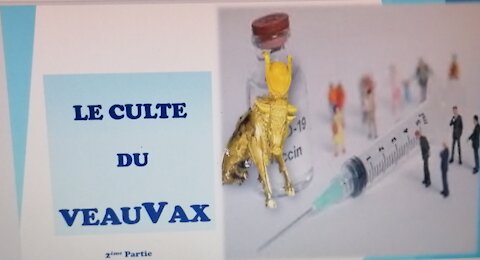 Le culte du VeauVax 2ème partie