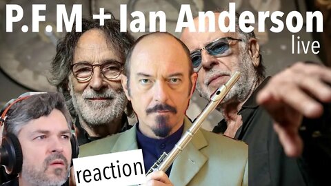 PFM & Ian Anderson (Jethro Tull) Reaction - La Carrozza di Hans LIVE