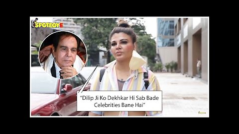 Rakhi Sawant Remembers Late Legend Dilip Kumar