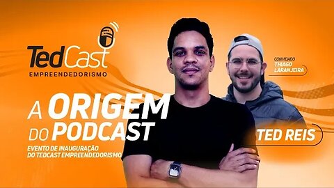 TedCast #001 - A Origem do PodCast com Thiago Laranjeira