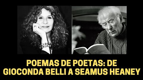 POEMAS DE POETAS: DE GIOCONDA BELLI A SEAMUS HEANEY