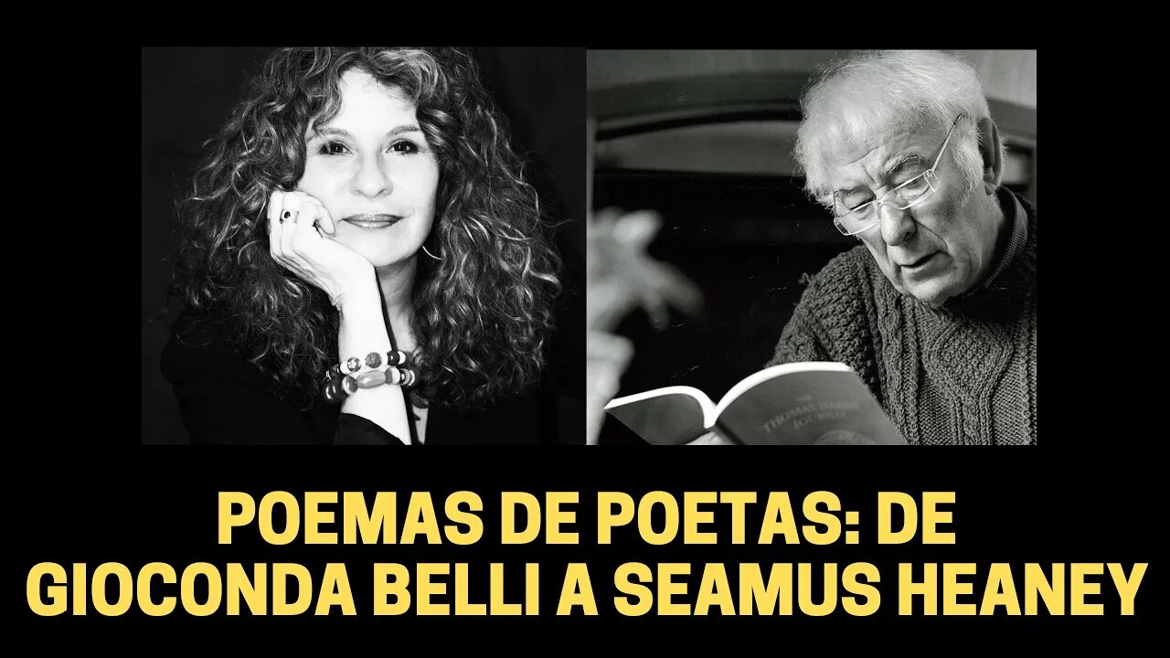 POEMAS DE POETAS: DE GIOCONDA BELLI A SEAMUS HEANEY