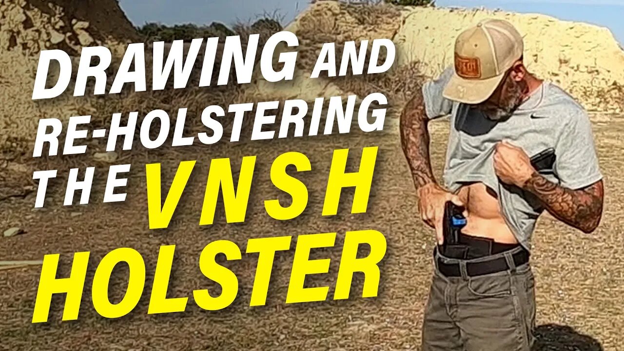 Drawing and re-holstering the VNSH holster