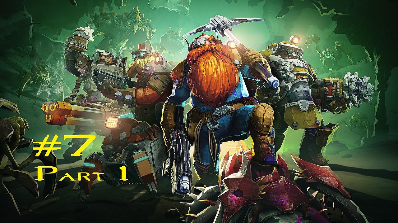 Deep Rock Galactic: Stream 7: Part 1