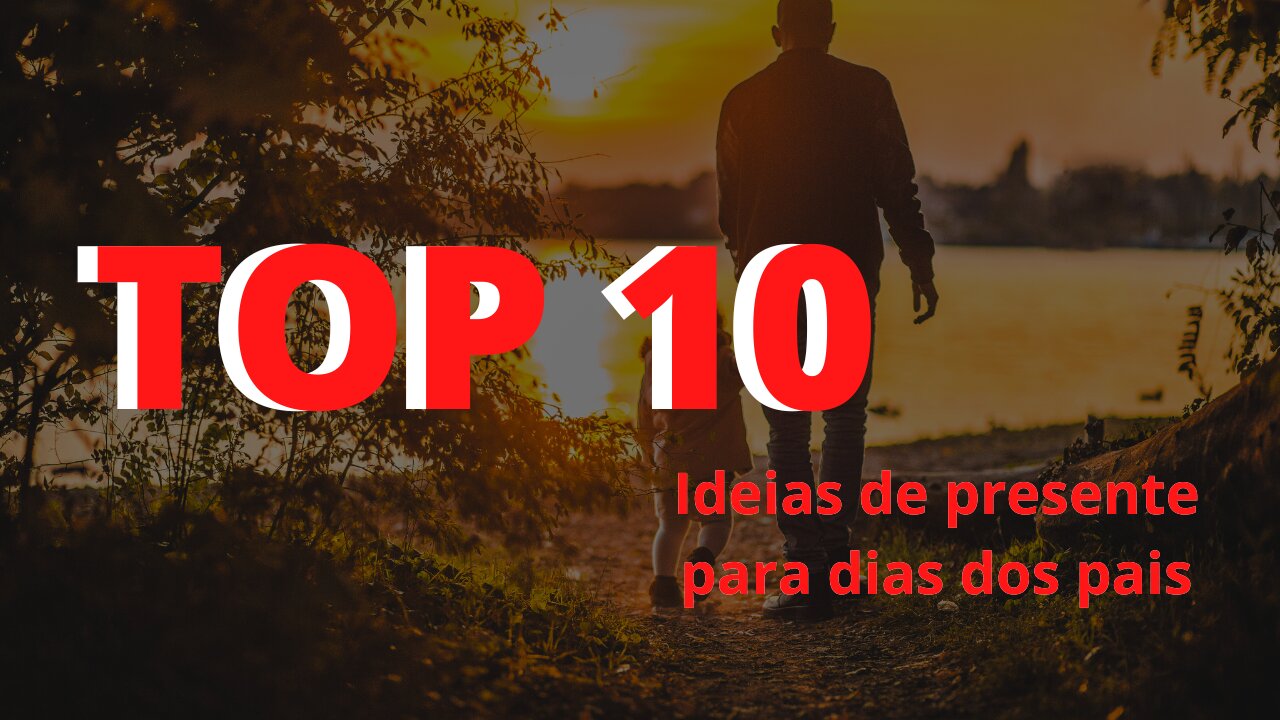 top 10 idéias de presente para dias dos pais