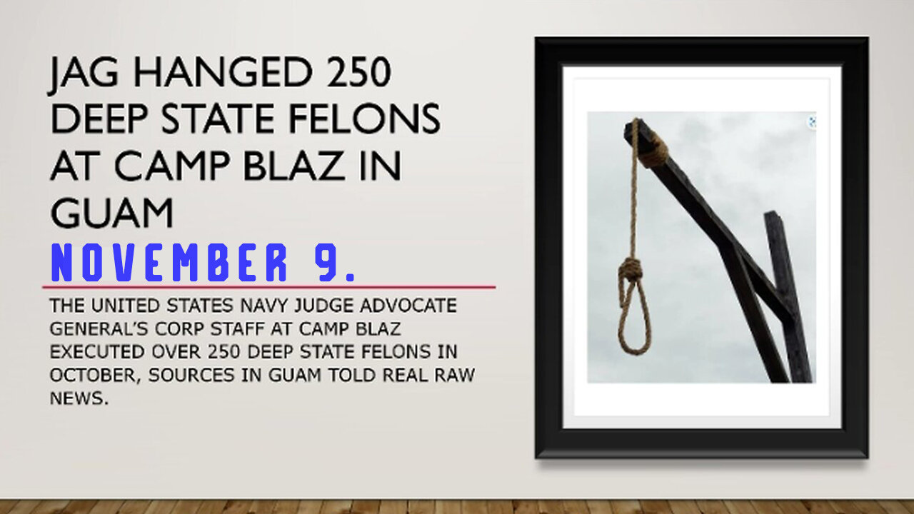 Nov 9, JAG Hanged 250 Deep State Felons at Camp Blaz in Guam