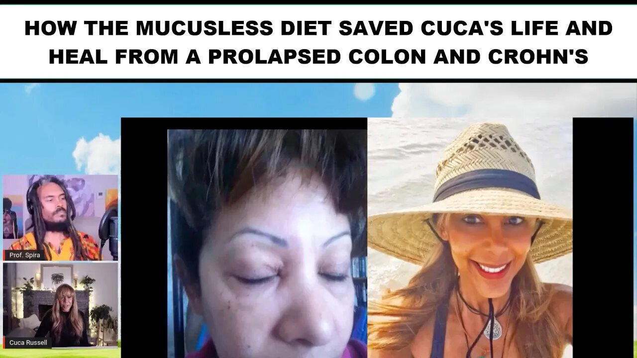 How the Mucusless Diet Saved Cuca's Life and Heal from a Prolapsed Colon and Crohn's