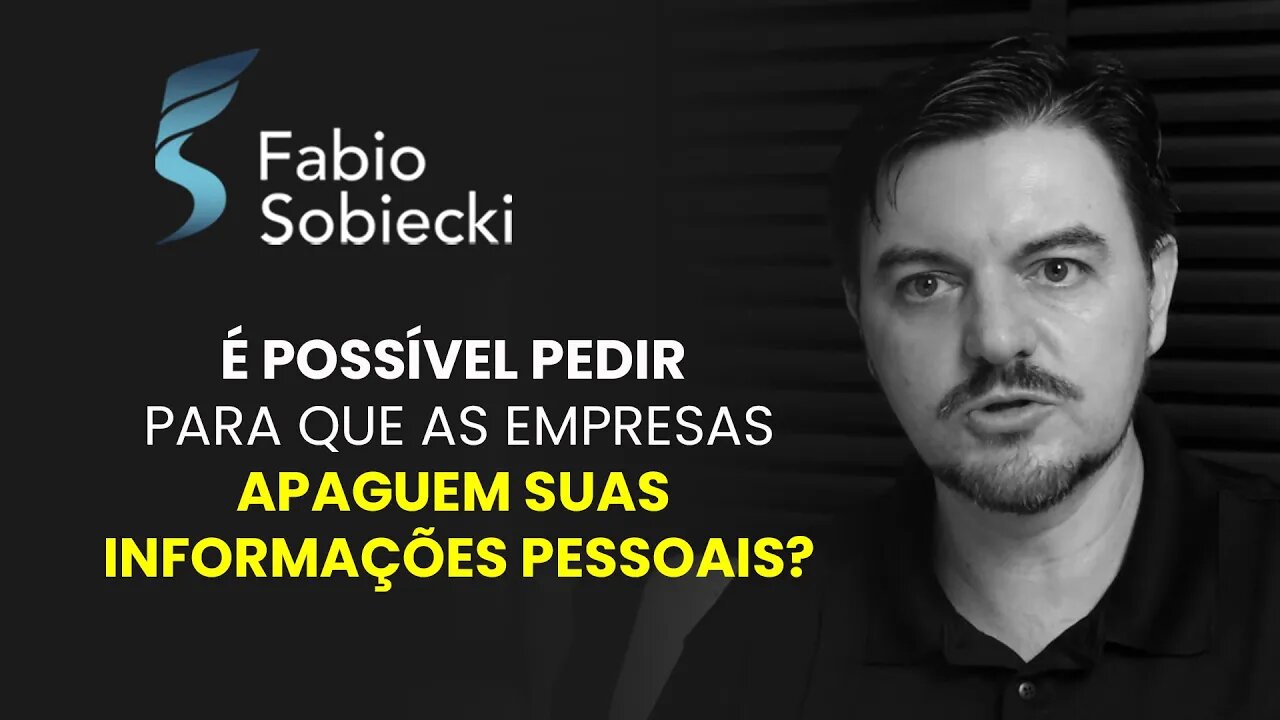É POSSIVEL PEDIR PARA QUE AS EMPRESAS APAGUEM SUAS INFORMAÇÕES PESSOAIS? | CORTES