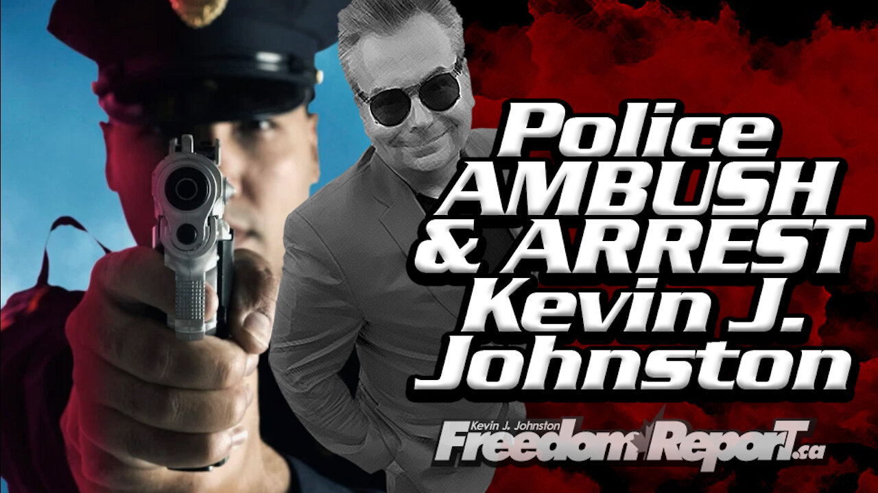 Peel Regional Police AMBUSH and ARREST Kevin J Johnston For Holding A Banner