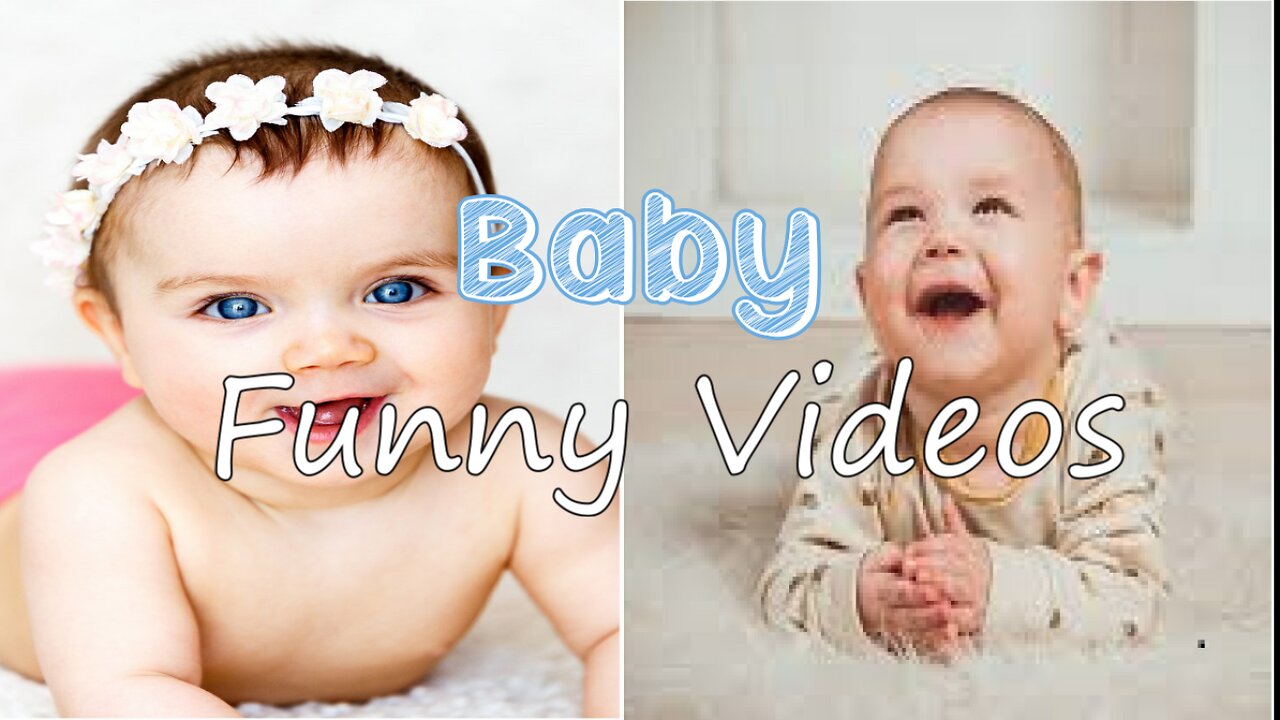 Baby Funny Videos