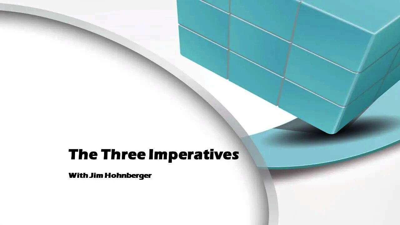 The Three Imperatives with Jim Hohnberger