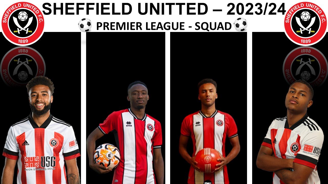 SHEFFIELD UNITED SQUAD - 2K23/24 ll PREMIER LEAGUE ll Must Watch || Like , Share & Follow ll