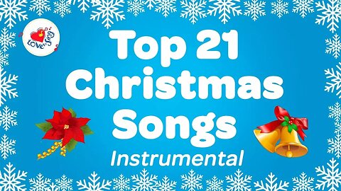 Top 21 Popular Christmas Music Instrumental Songs & Carols Playlist