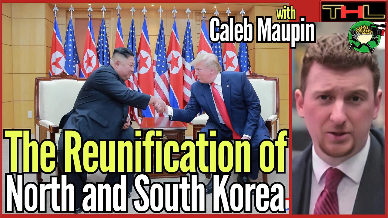 The Reunification of North and South Korea with Caleb Maupin