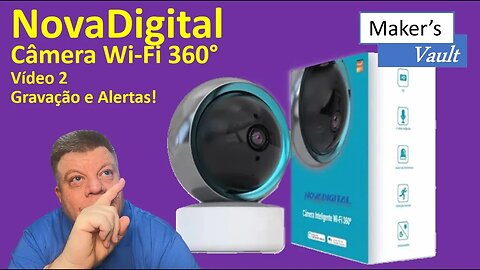 Nova Digital Câmera Wi-Fi 360 Full HD: Vídeo 2 – Gravação e Alertas!