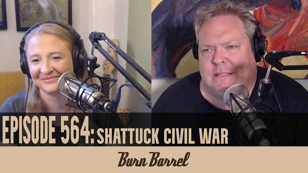 EPISODE 564: Shattuck Civil War