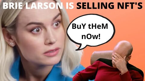 BRIE LARSON IS SELLING NFT's & HER FANS ARE ANGRY!