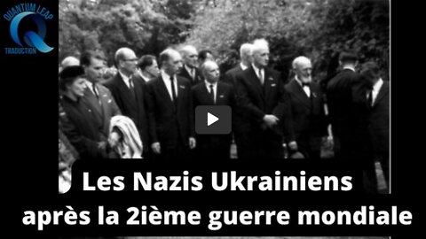 LES NAZIS UKRAINIENS PROTÉGÉS PAR LA CIA APRÈS 1945