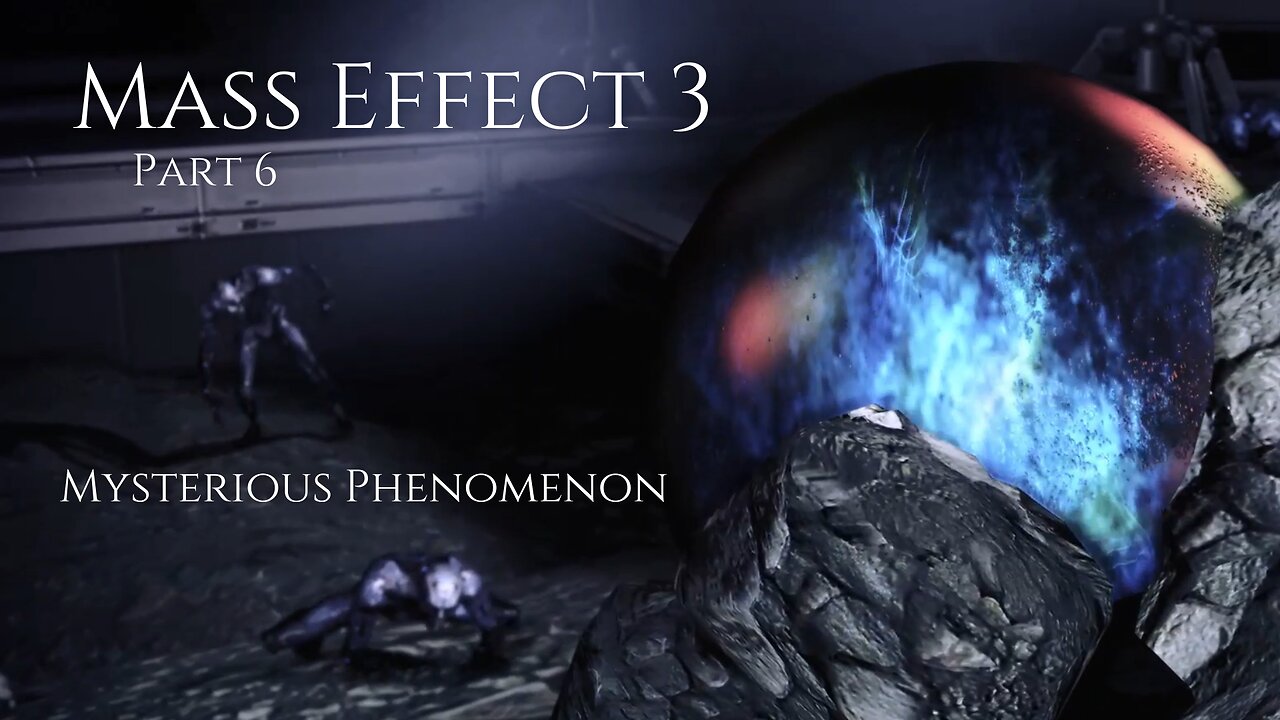 Mass Effect 3 Part 6 - Mysterious Phenomenon