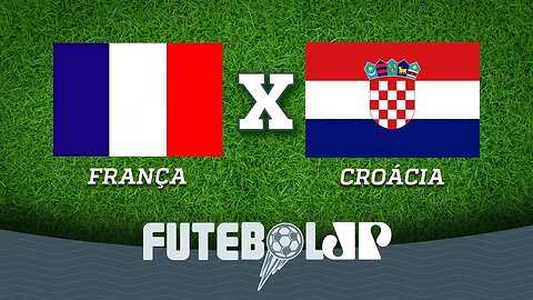 Análise: França 4 x 2 Croácia - Final da Copa 2018