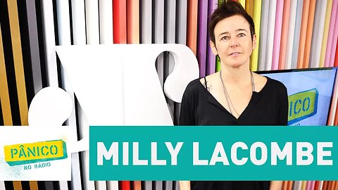 Milly Lacombe - Pânico - 12/07/17