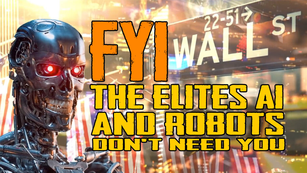 FYI The Elites AI And Robots Don't Need You