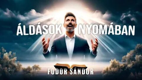 Az Áldás Titka | Fodor Sándor | 2024.05.25