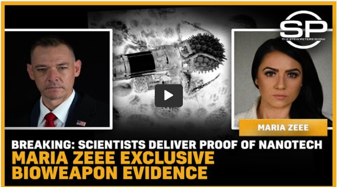 BREAKING: Scientists Deliver Proof of Nano-Tech Maria Zeee Exclusive Bioweapon Evidence