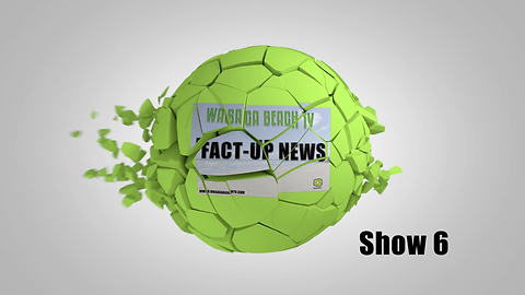 Wasaga Beach TV presents Fact Up News - episode 6