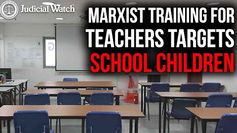 WHISTLEBLOWER DOCUMENT: Marxist Training for Teachers TARGETS School Children!