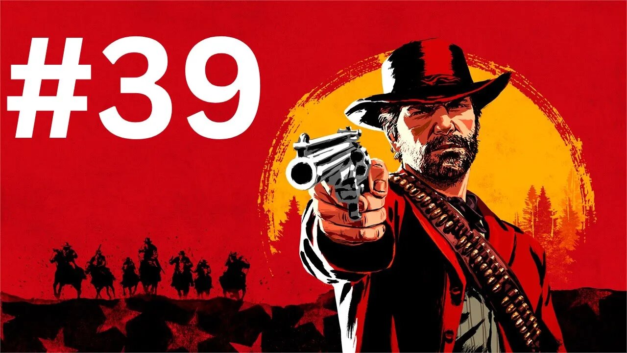 تختيم لعبة Red Dead Redemption 2 لا تفوت الإثارة! الجزء 39