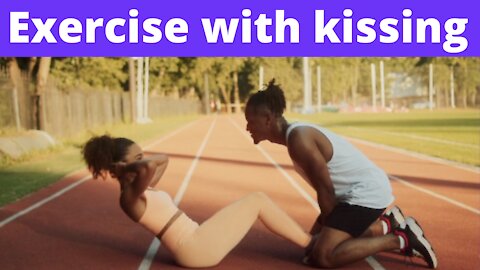 Exercise with kissing