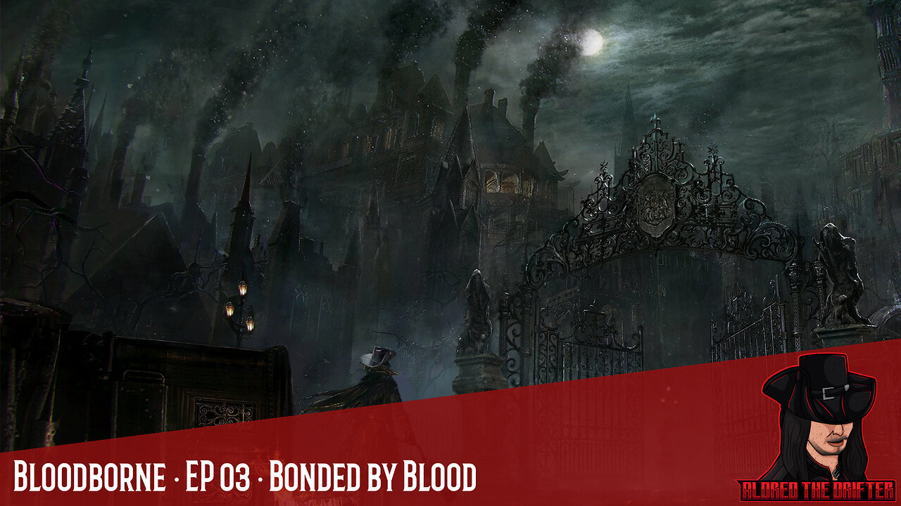 Bloodborne · EP 03 · Bonded by Blood