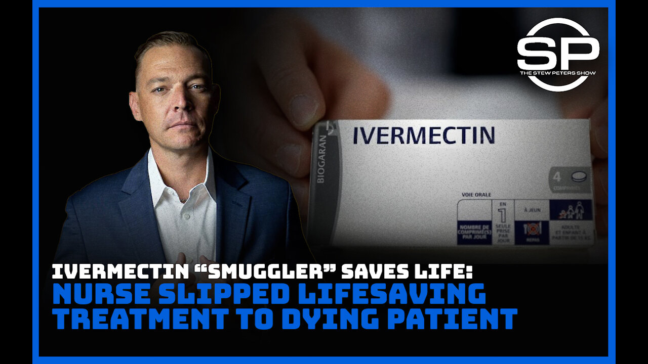 HERO: Nurse "Smuggles" Ivermectin to Dying Patient, SAVES LIFE!