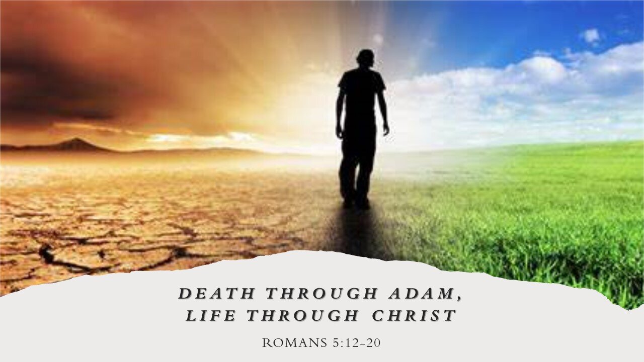 Death Through Adam, Life Through Christ Pt. 2