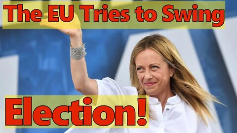 EU Tries to Force Italians to elect "THE RIGHT PERSON" The Establishment is MAD. Georgia Meloni