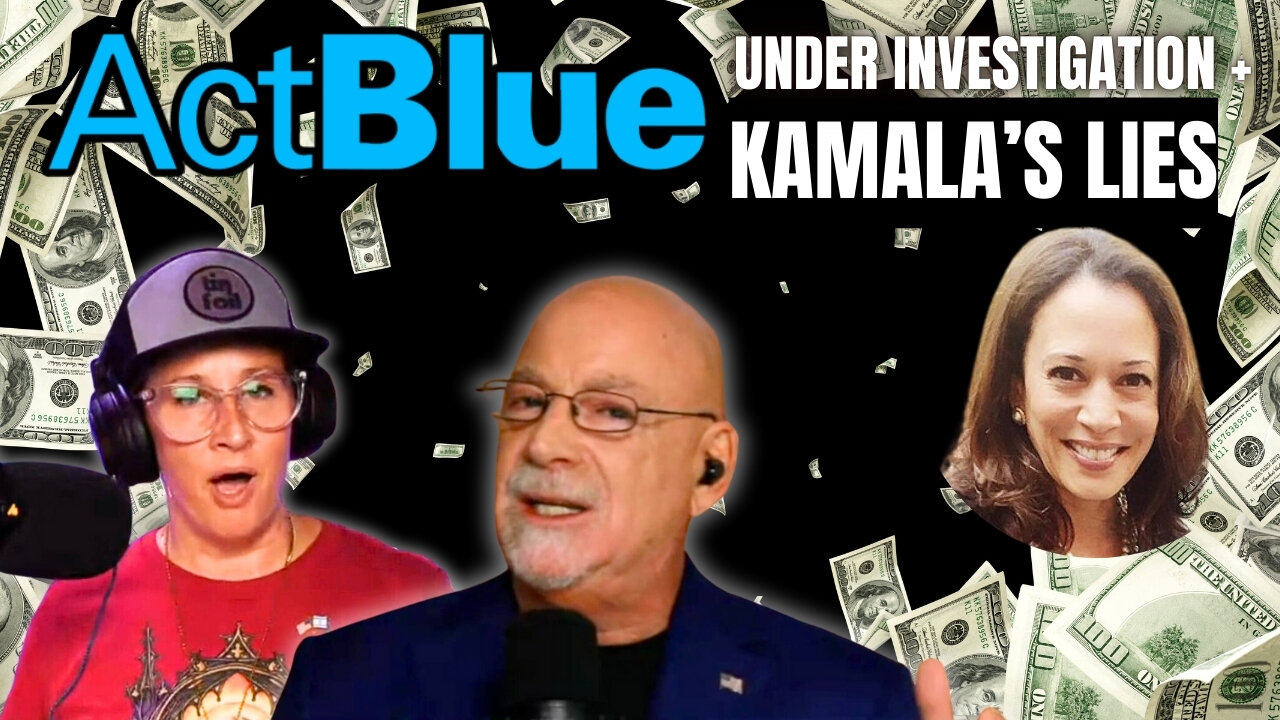 Woke ActBlue Under Investigation & Kamala's Lies: What's Next for the Democratic Party?